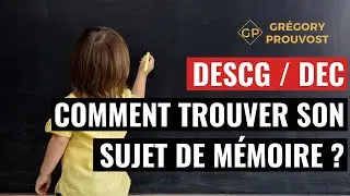 DSCG / DEC Comment trouver le sujet de son mémoire? D'après Expert-Comptable FICO - Grégory PROUVOST