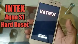 Intex Aqua S1 hard reset pattern unlock