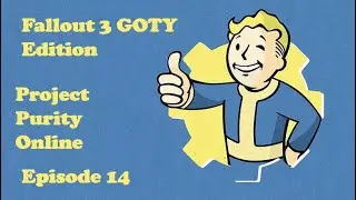 Fallout 3 Episode 14: Project Purity Online