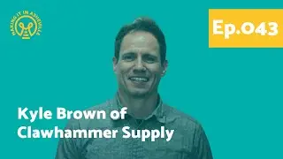 Kyle Brown Founder of Clawhammer Supply on Making It in Asheville