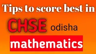 Tips to score 90+ in chse mathematics | chse board odisha| how to score 90% in chse math