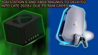 PlayStation 6 And Xbox Magnus Will Be Delayed Into 2028. Dram Crisis Corners Sony And Microsoft.