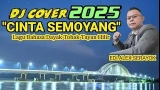 CINTA SEMOYANG - Lagu Bahasa Dayak Tobag Tayan Hilir