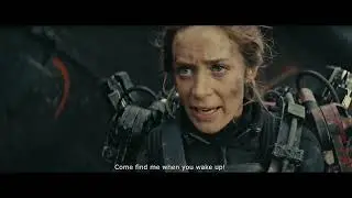 Edge of Tomorrow - Come find me when you wake up!