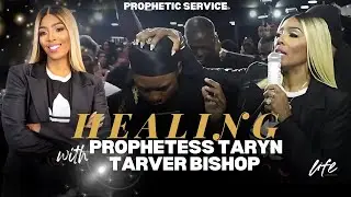 HEALING | PROPHETIC SERVICE | PROPHETESS TARYN N TARVER BISHOP