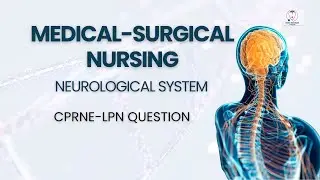 LPN- CPRNE Neurological Exam Question - Dec 21, 2025