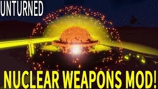 Unturned 3.0 ►Nuclear Weapons Mod➜(Nuclear Missile & Launcher, Small Nuke, Huge Nuke)