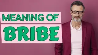 Bribe | Meaning of bribe