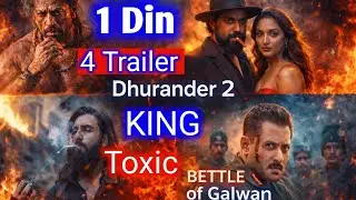 1 दिन में 4 धमाकेदार ट्रेलर | King 🔥 Toxic 🔥 Dhurandhar 2 🔥 Battle of Galwan