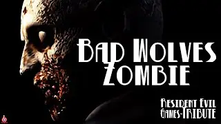 RESIDENT EVIL - GAMES - TRIBUTE - BAD WOLVES - ZOMBIE