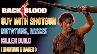BACK 4 BLOOD | SHOTGUN AND NADES BUILD | MUTATION AND BOSS KILLER | TANK