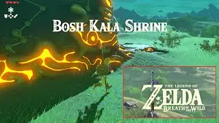 BOSH KALA SHRINE -  THE LEGEND OF ZELDA -  BREATH OF THE WILD