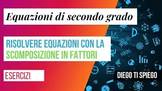 EQUAZIONI DI SECONDO GRADO CON LA SCOMPOSIZIONE