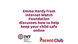 Parent Club: Helping to keep your child safe from sexual abuse online