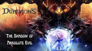 Dungeons 3 - The Shadow of Absolute Evil (Main Campaign Gameplay) Evil vs Good #1
