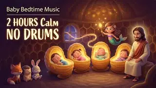 🎧 NO DRUMS Christian Sleep Lullaby ✝️ | Baby Bedtime Music 🌙 | 2 HOURS Calm