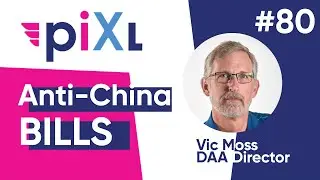 Anti-China Drone Bills with Vic Moss - PiXL Drone Show #80