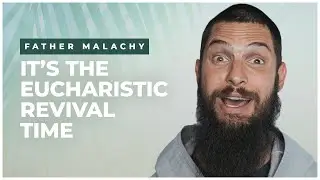 It's The Eucharistic Revival Time!