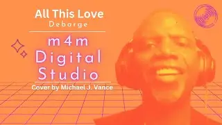 All This Love/DeBarge - Cover Michael J. Vance/Keyboardist