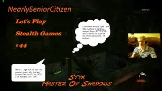 STYX - MASTER OF SHADOWS : Let's Play Stealth Games #44
