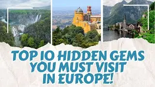 Top 10 Hidden Gems in Europe You Must Visit 🌍!