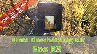 Erste Einschätzung zur EOS R3 - Würde ich die 6000 Euro ausgeben?