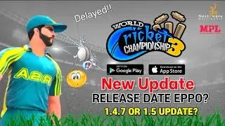 WCC3 New Update Release Date ?? !! Next V 1.4.7 Or 1.5 ?? || Update Delayed!! || Nextwave|| #ssarmy