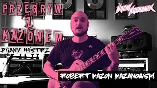 Przegryw z Kazonem (Nocny Kochanek) - Pijany Mistrz S01E05 (PLAYTHROUGH)