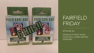 Fairfield Friday -- Episode #6 Fairfield Field Goal Football Cards Boxes Opening -- Weird 6 Hits !!!