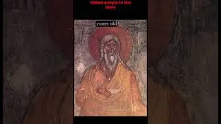 The Oldest people in the bible