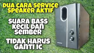 cara memperbaiki speaker aktif simbadda tipe 1500 bass sember dan serak