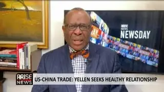 US-China Trade: Yellen Seeks Healthy Relationships - Bode Ososami