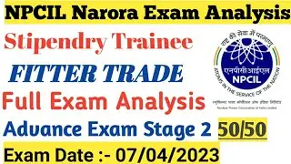 Npcil narora fitter Advanced test paper exam date 07/04/2023