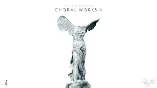 The Angelic Human Voices | NeoClassical Ambient Choral Works II
