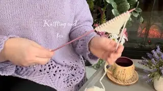 Peaceful Knitting | Evening Tea #knitting #peaceful #tea #evening 
