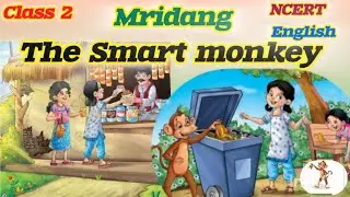 The Smart Monkey #NCERT#Mridang#Class 2