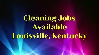 Cleaning Jobs in Louisville, Kentucky