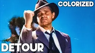 Detour | COLORIZED | Tom Neal | Film Noir | Classic Crime Movie