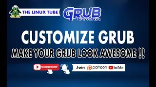 How To Customize Grub !!! | Make your Grub Look Awesome !! The Linux Tube