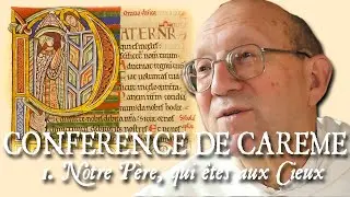 R.P. de Blignières - Conférences de Carême sur le Notre Père - 1/6 NOTRE PERE QUI ETES AUX CIEUX