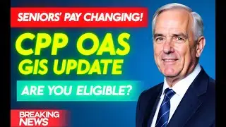 Canada Pension 2025: Key Changes to OAS and GIS Benefits Ahead!