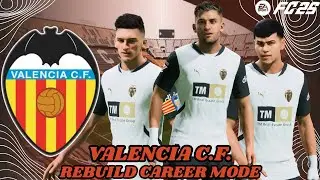 FC 25 Career Mode Valencia || Rebuild Valencia to Become the Best Club in Spain & Europe