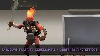 Team Fortress 2 - Unusual Sultan's Ceremonial - Orbiting fire effect