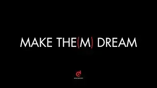 MAKE THE(M) DREAM