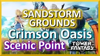 Crimson Oasis Sandstorm Grounds Scenic Points Tower of Fantasy