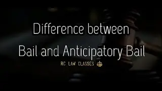 RC Law Classes |  Difference between Bail and Anticipatory Bail | Criminal Procedure Code 1973