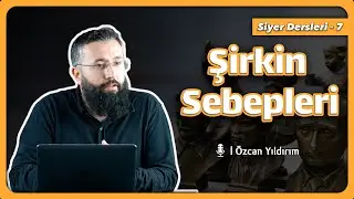 Şirkin Ortaya Çıkış Sebepleri - Özcan Yıldırım Hoca #siyer
