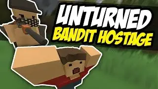 BANDIT HOSTAGE - Unturned PVP/RP