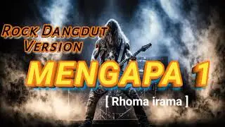 MENGAPA I- ROCK DANGDUT VERSION || Nostalgia Lagu Rhoma irama Lawas 