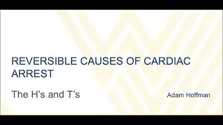 Reversible causes of cardiac arrest- the H's and T's